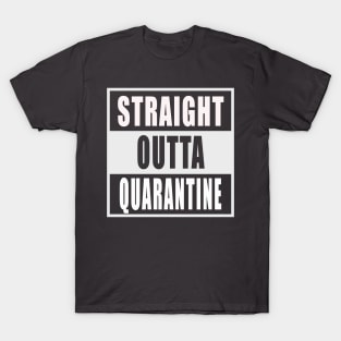 Straight Outta Quarantine T-Shirt